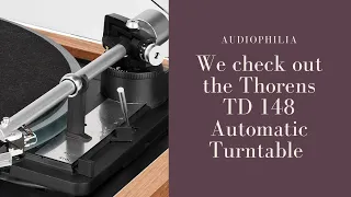 AUDIOPHILIA checks out the 2021 Thorens TD 148 A Fully Automatic Turntable