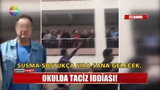 Okulda taciz iddiası!