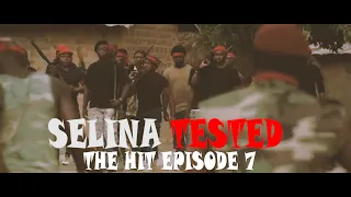 SELINA TESTED (EPISODE 7 THE HIT)