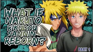 What If Naruto Rikudou Sannin Reborn | PART 1