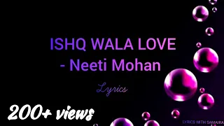 Ishq wala love - LYRICS | SOTY |Alia Bhatt, Siddharth Malhotra, Varun Dhawan | Neeti Mohan