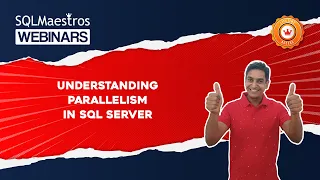 Understanding Parallelism in SQL Server