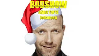 Bodshow med Bård Tufte Johansen