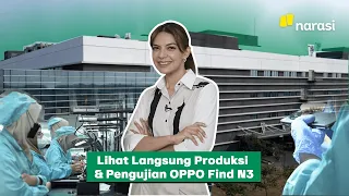 Lihat Langsung Produksi & Pengujian OPPO Find N3 | Special Project