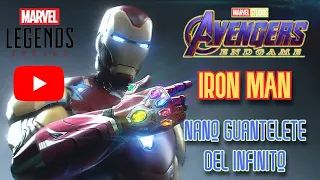 Avengers Endgame 🎬!! HASBRO  MERVEL LEGENDS!!  IRON MAN!! NANO GUANTELETE DEL INFINITO!!🧤🔥 💥!!
