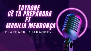 PLAYBACK  TAYRONE - CE TA PREPARADA FT MARILIA MENDONÇA - (KARAOKÊ)