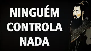 Conto Taoista: Tá tudo fora de controle, não se preocupe / Antídotos Taoistas para a Preocupação