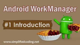#1 Android WorkManager Tutorial - Introduction