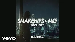 Snakehips & MØ - Don't Leave (Ekali Remix) [Audio]