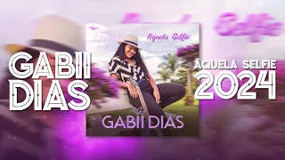 GABII DIAS - AQUELA SELFIE 2024