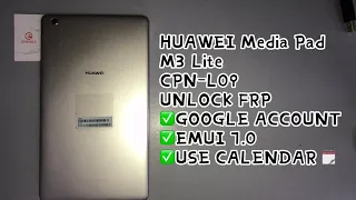 HUAWEI Media Pad M3 Lite/CPN-L09 UNLOCK FRP｜EMUI 5.1.3｜ANDROID 7.0｜GOOGLE ACCOUNT