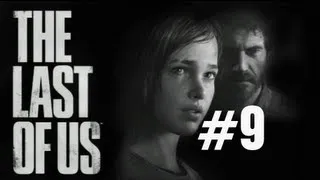 The Last of Us Gameplay Walkthrough Part 9 No Commentary "The Last of Us" PS3 Full Let's Play