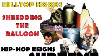 Hilltop Hoods - Shredding The Balloon