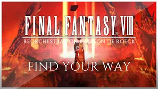 FIND YOUR WAY - Final Fantasy VIII [FF8] 🎶