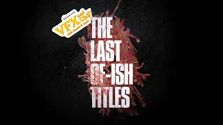 VFX and Chill | The Last of (Jes)US