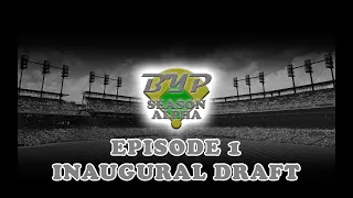 BYP Season Alpha Ep 1 - Inaugural Draft