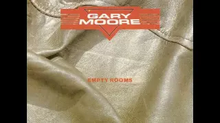 Gary Moore - Empty Rooms