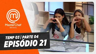 EPISÓDIO 21 - 4/5: AMOR E SORVETE | TEMP 03 [HD] | MASTERCHEF BRASIL