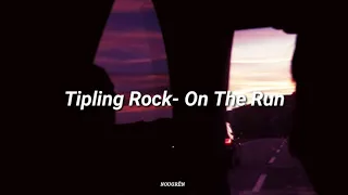 Tipling Rock- On The Run (Lyrics) (Subtítulos en Español)