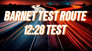 BARNET TEST 12:28 ROUTE - TIPS AND ADVICE TO HELP YOU PASS