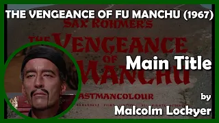 THE VENGEANCE OF FU MANCHU (Main Title) (1967 - Babasdavas Films)