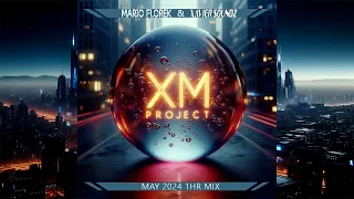 Mario Florek & Xavier SoundZ - XM Project - May 2024 - 1hr Mix - #ProgressiveHouse #XMProject