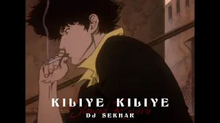 Kiliye Kiliye - Dj Sekhar x Dj Guts - Slowed Reverb