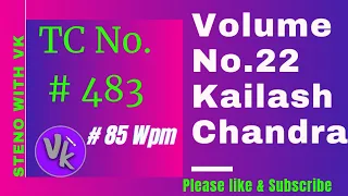 Volume No. 22|| Transcription No. 483|| @85 Wpm|| Kailash Chandra|| Shorthand Dictation||