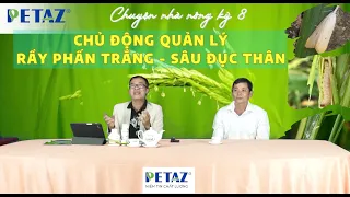 LIVESTREAM : CHỦ ĐỘNG QUẢN LÝ RẦY PHẤN TRẮNG - SÂU ĐỤC THÂN, ĐẦU VỤ LÚA HÈ THU 2024