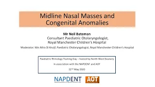 Paeds ENT | National Training Day | Midline Nasal Masses & Congenital Anomalies | Mr Neil Bateman