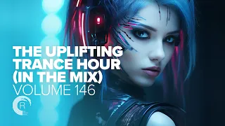 UPLIFTING TRANCE HOUR IN THE MIX VOL. 146 [FULL SET]