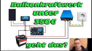 Balkonkraftwerk für unter 350€. Einfach und günstig. Geht das?