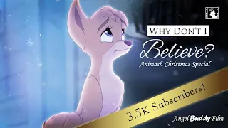 "Why Don't I Believe?" - Christmas Animash ((𝟑.𝟓𝐊 𝐒𝐮𝐛𝐬𝐜𝐫𝐢𝐛𝐞𝐫𝐬!!!))