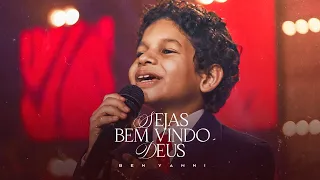 Sejas Bem Vindo Deus | Ben Yanni [Clipe Oficial]