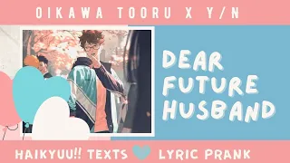 [ haikyuu!! texts || oikawa tooru x y/n ] lyric prank || dear future husband