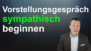 Vorstellungsgespräche sympathisch beginnen: Die 7 besten Tipps (Begrüßung, Smalltalk, Körpersprache)