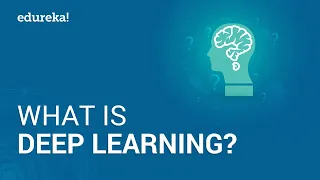 What is Deep Learning | Deep Learning Simplified | Deep Learning Tutorial | Edureka