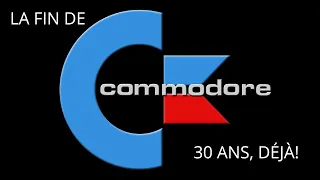 La fin de Commodore: 30 ans déjà !