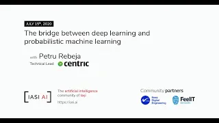 IAȘI AI meetup - The bridge between deep learning and probabilistic machine learning