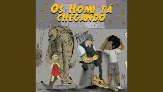 Os Homi Tá Chegando