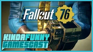 Fallout 76 Impressions - Kinda Funny Gamescast Ep. 194