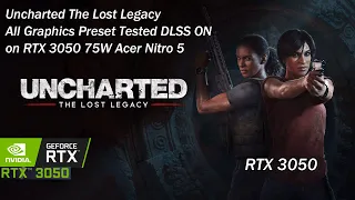 Uncharted: The Lost Legacy All Graphics Settings Tested on RTX 3050 75W | DLSS ON | Acer Nitro 5