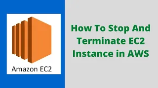 How To Stop And Terminate EC2 Instance In AWS