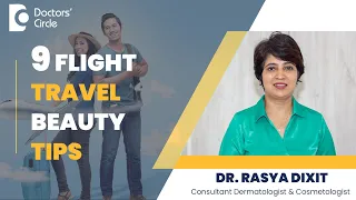 Skincare Routine For Long Flights| Travel Skincare Routine #vacation -Dr.Rasya Dixit|Doctors' Circle