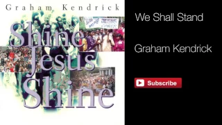 We Shall Stand - Graham Kendrick
