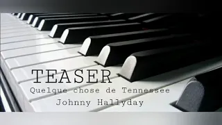 Je joue Quelque chose de Tennessee de Johnny Hallyday.