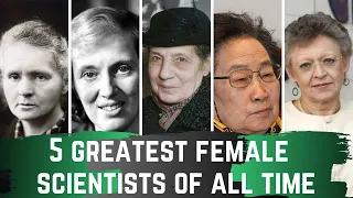 5 Greatest Female Scientists of All Time