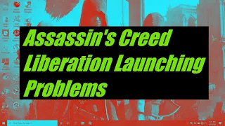 Assassin Creed Liberations Launching Problem/Assassins Creed Liberation Not Opening