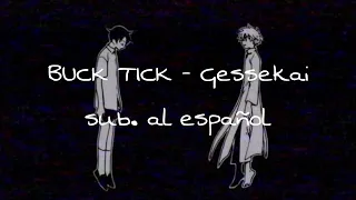 Buck Tick - Gessekai (sub español)