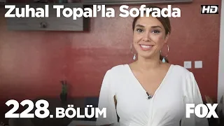 Zuhal Topal'la Sofrada 228. Bölüm